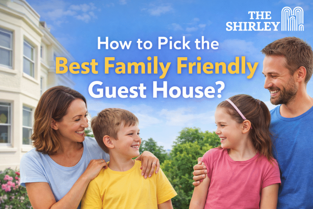 How to Pick the Best Family Friendly Guest House