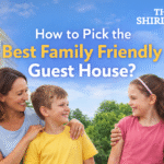 How to Pick the Best Family Friendly Guest House?