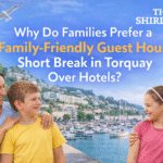 Why Do Families Prefer a Family-Friendly Guest HouseShort Break in Torquay? Over Hotels?
