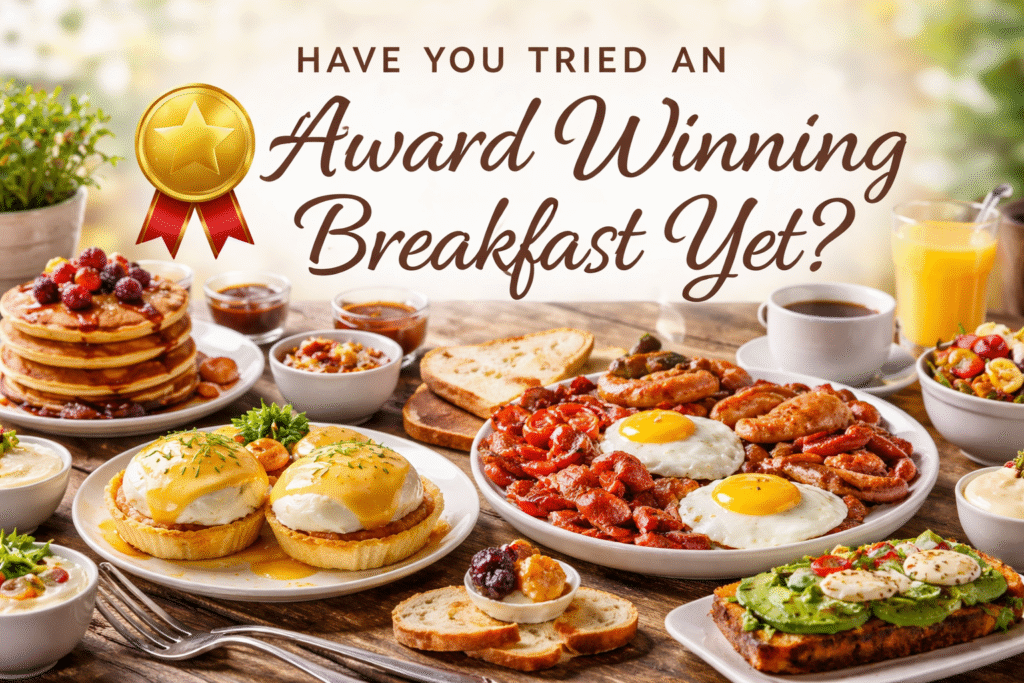 Have You Tried an Award Winning Breakfast Yet