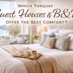 Which Torquay Guest Houses B&B Offer the Best Comfort?