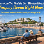 Where Can You Find the Best Weekend Breaks in Torquay Devon Right Now?