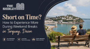 Short on Time How to Experience More During Weekend Breaks in Torquay, Devon