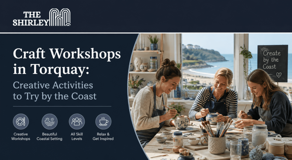 Craft Workshops in Torquay Creative Activities to Try by the Coast (1)